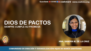 Dios de Pactos - Hna. Sandra María de la Cruz